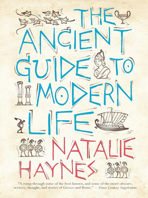 Title details for The Ancient Guide to Modern Life by Natalie Haynes - Available